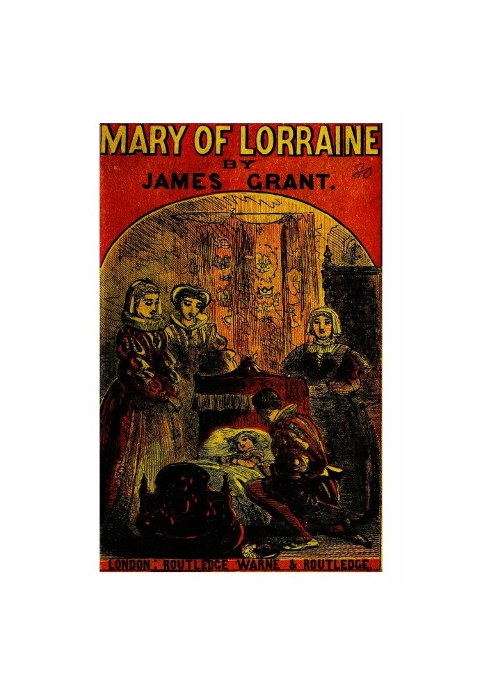 Mary of Lorraine : $b An historical romance