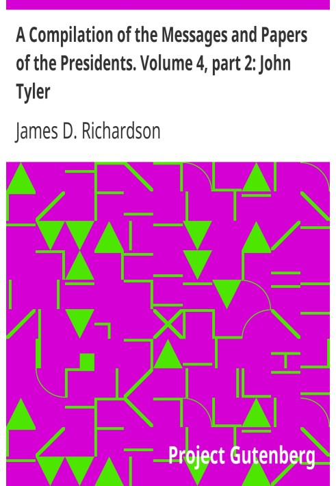 Компіляція послань і документів президентів. Том 4, частина 2: Джон Тайлер