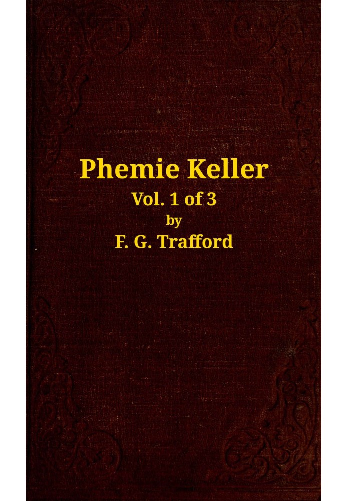 Phemie Keller : $b a novel, vol. 1 of 3