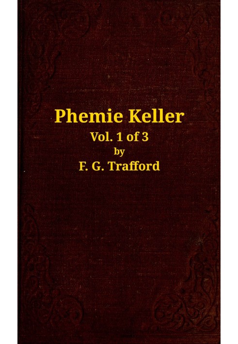 Phemie Keller : $b a novel, vol. 1 of 3