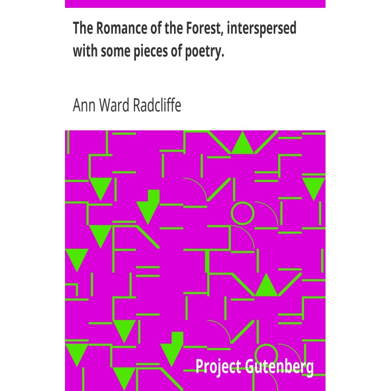 The Romance of the Forest,...