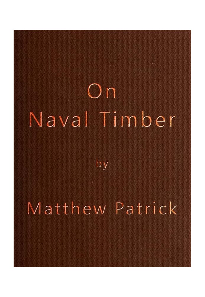 On Naval Timber and Arboriculture With Critical Notes on Authors who have Recently Treated the Subject of Planting