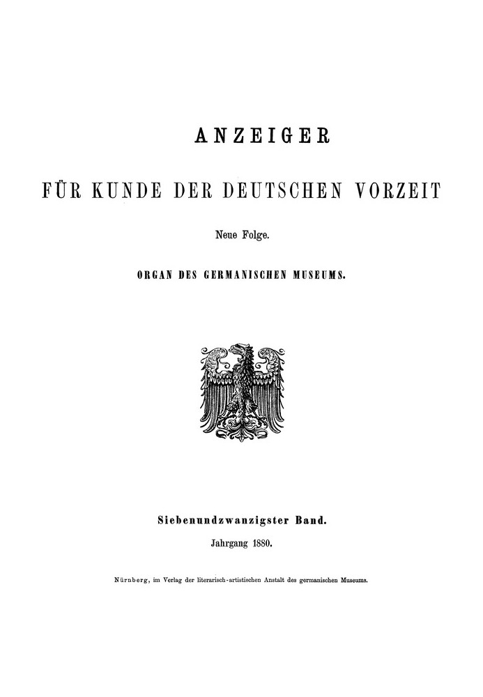 Реклама знаний о доисторических немецких временах, том 27, 1880 г. Орган Германского музея.