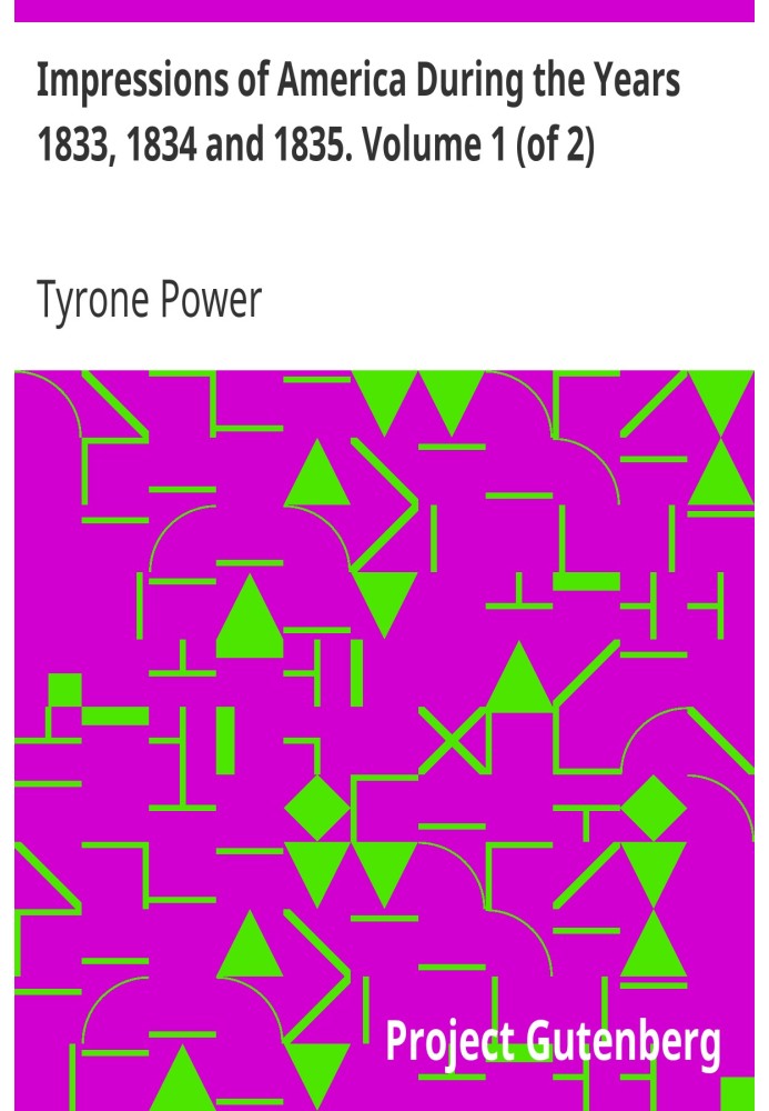 Impressions of America During the Years 1833, 1834 and 1835. Volume 1 (of 2)