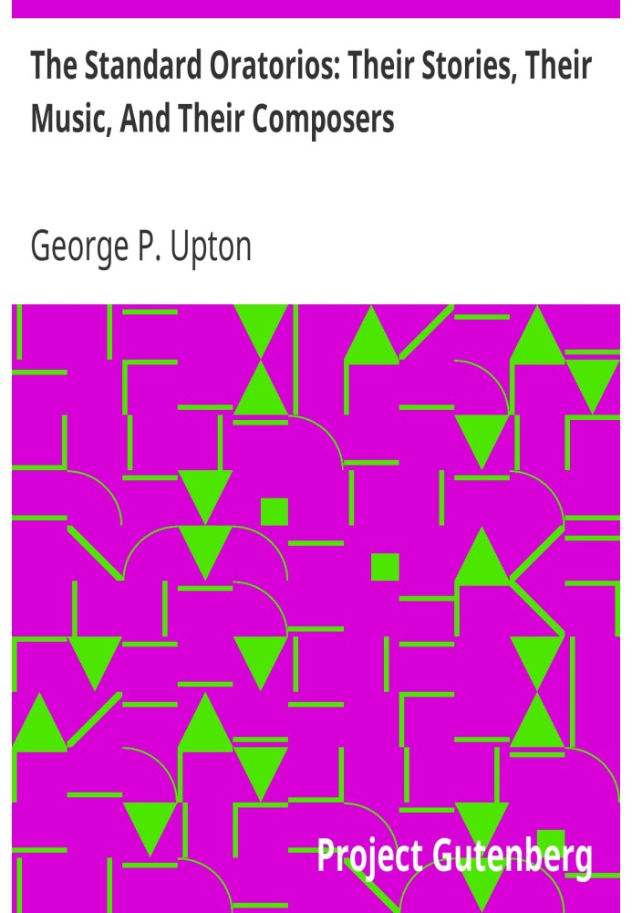 Стандартні ораторії: їх історії, їх музика та їхні композитори