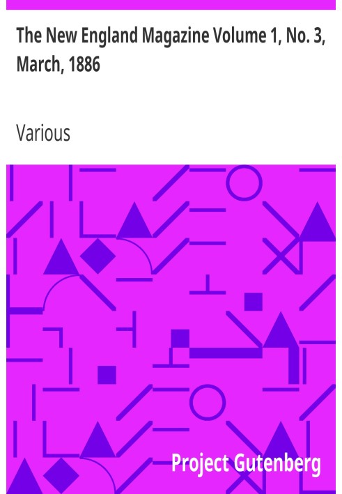 Журнал New England, том 1, № 3, березень 1886 р. Місячний том 4, № 3, березень 1886 р. Bay State Monthly