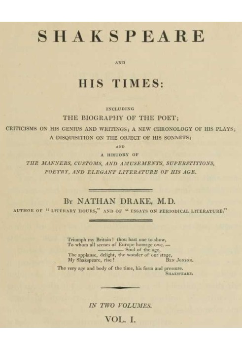 Shakspeare and His Times [Vol. 1 of 2] Including the Biography of the Poet; criticisms on his genius and writings; a new chronol