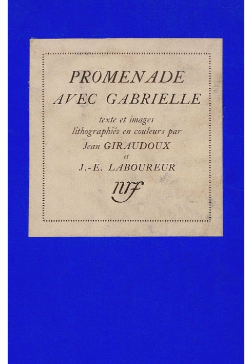 Прогулка с Габриэль Рукопись Жана Жироду, иллюстрированная шестнадцатью цветными литографиями Ж.-Э. пахарь