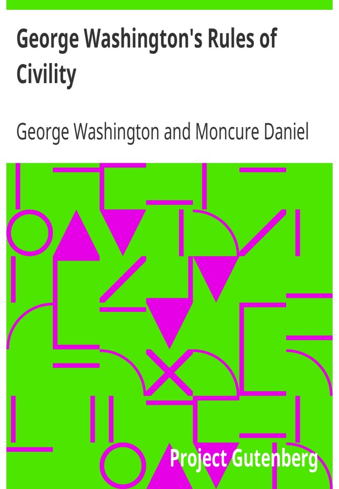 Правила ввічливості Джорджа Вашингтона, простежені до їхніх джерел і відновлені Монкуре Д. Конвеєм