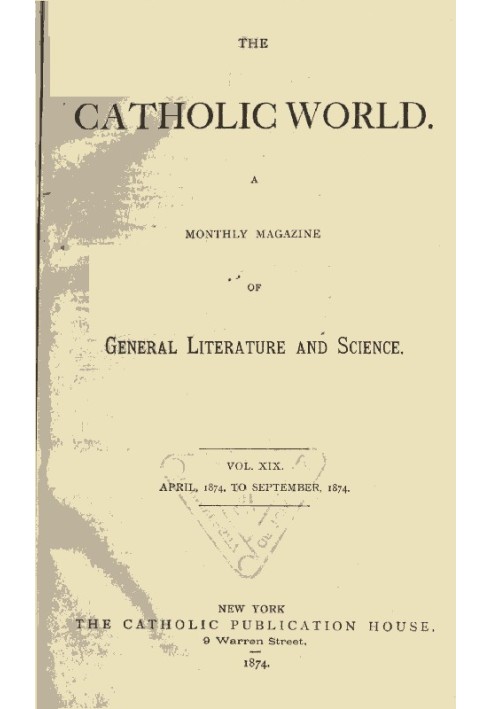 The Catholic World, Vol. 19, April 1874‐September 1874