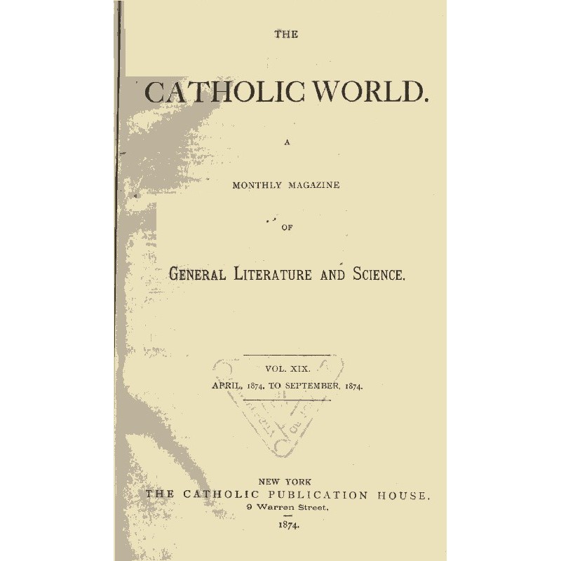The Catholic World, Vol....