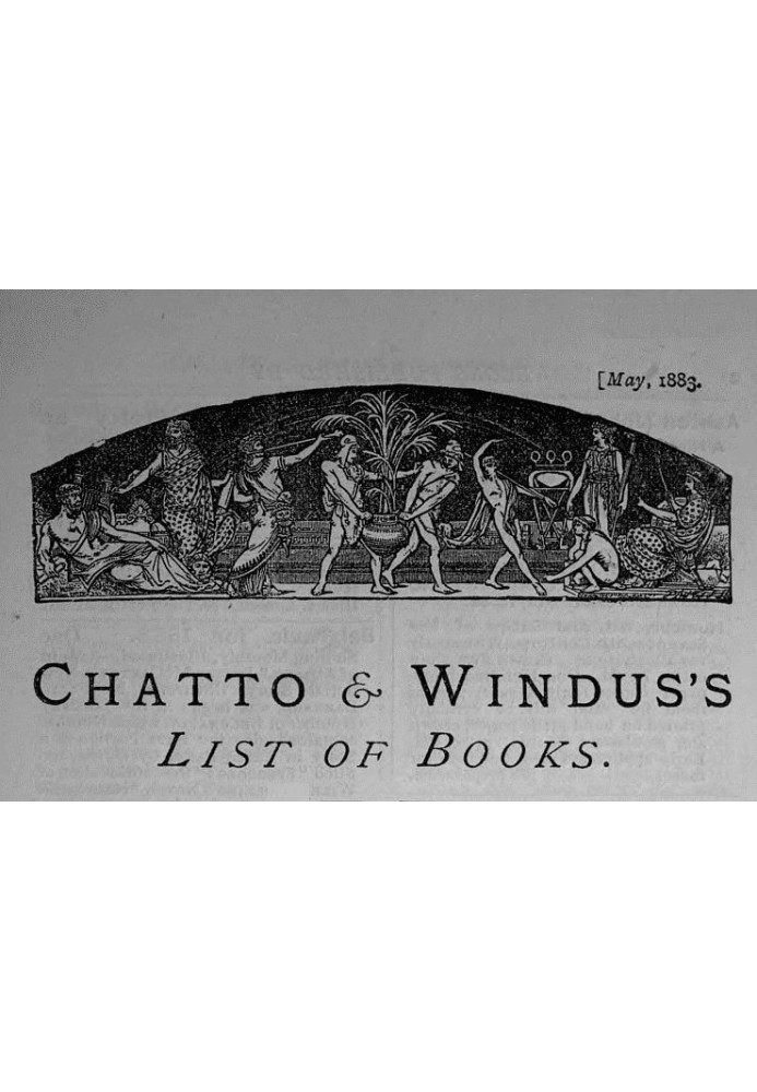 Chatto & Windus's List of Books, May 1883