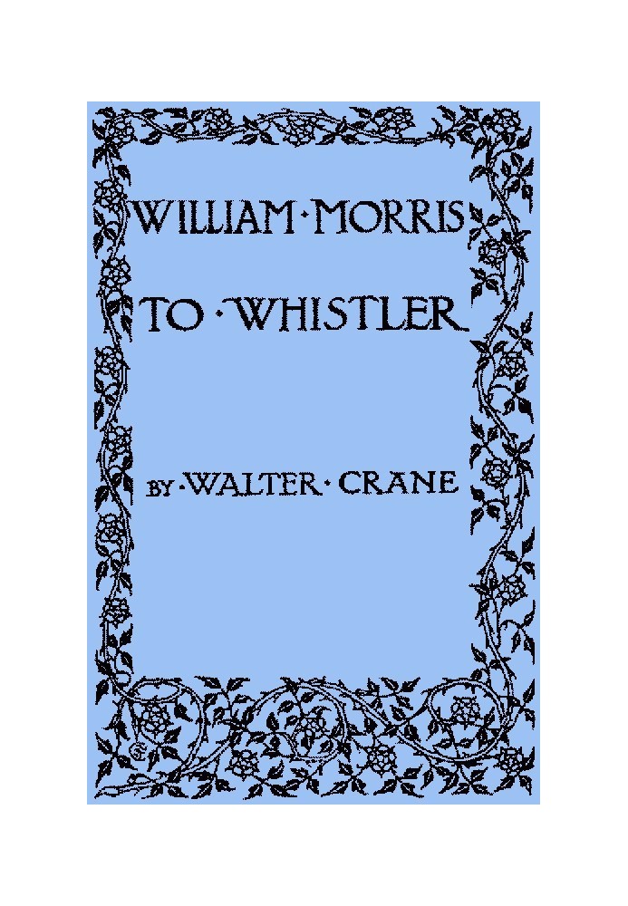 William Morris to Whistler Papers and addresses on art and craft and the commonweal.