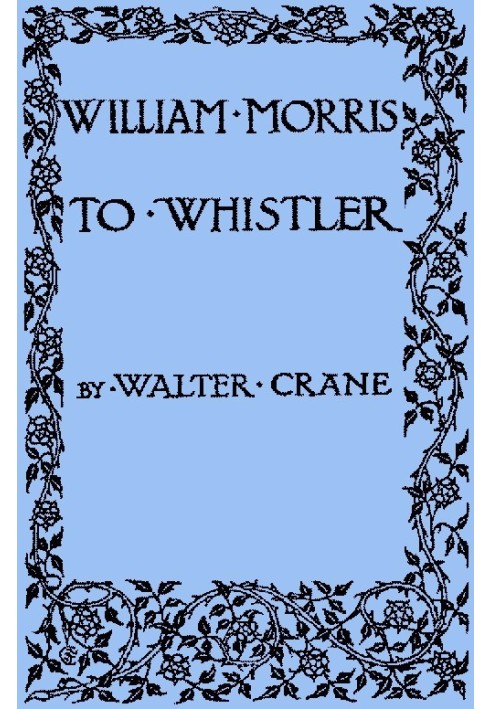 Вільям Морріс до Whistler Papers і адреси про мистецтво, ремесло та суспільне благо.