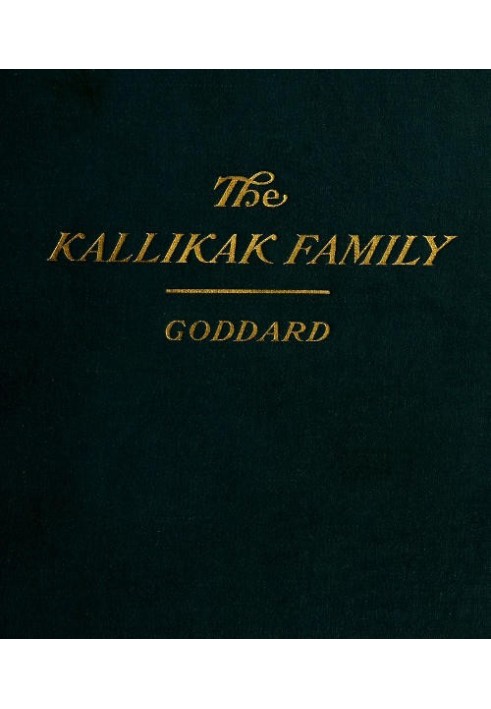 The Kallikak Family: A Study in the Heredity of Feeble-Mindedness