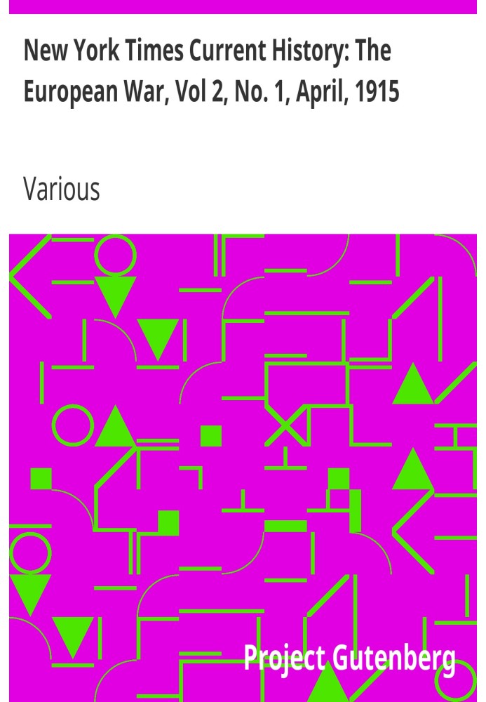 Поточна історія New York Times: Європейська війна, том 2, № 1, квітень 1915 р. Квітень-вересень 1915 р.