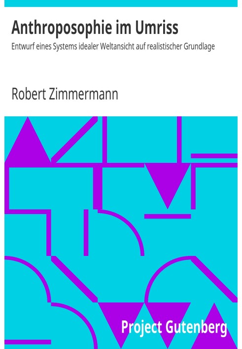 Антропософия в общих чертах Проект системы идеального мировоззрения на реалистической основе