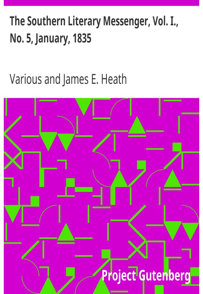 The Southern Literary Messenger, Vol. I., No. 5, January, 1835