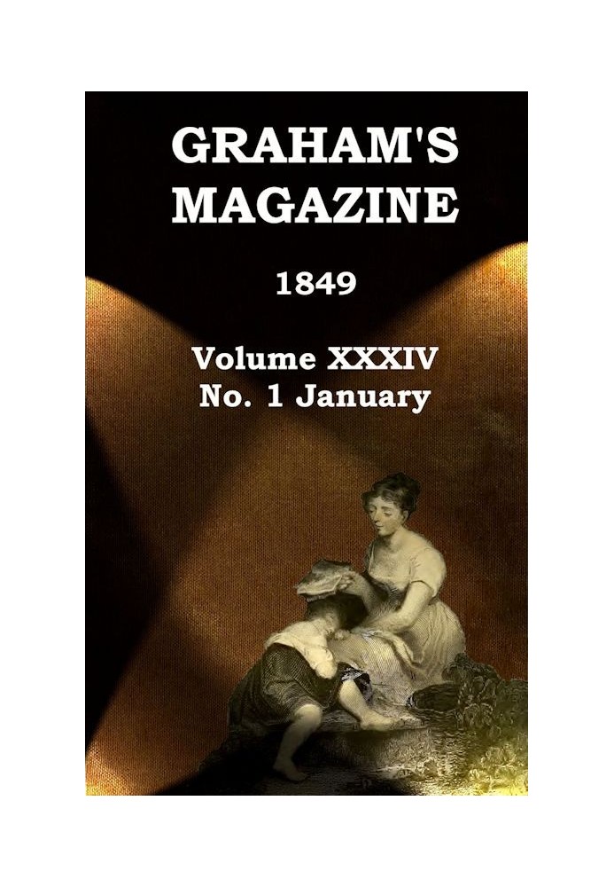 Graham's Magazine, Vol. XXXIV, No. 1, January 1849