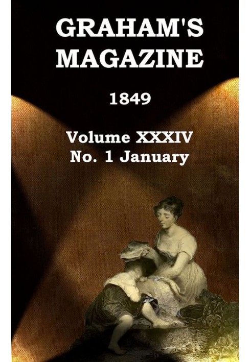 Graham's Magazine, Vol. XXXIV, No. 1, January 1849