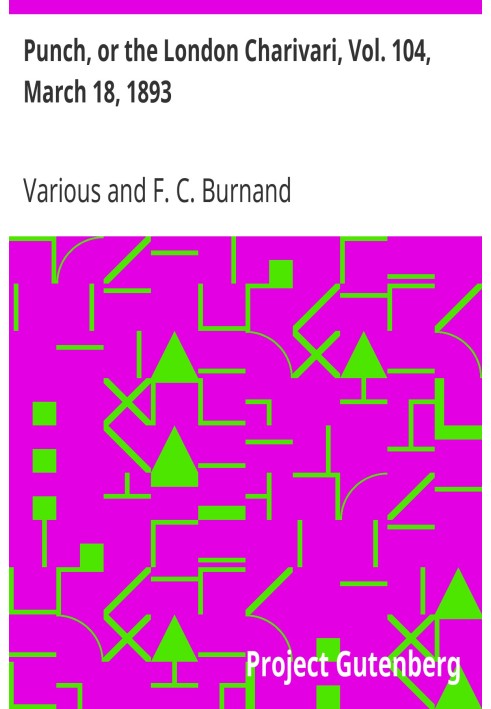 Пунш, или Лондонский Чаривари, Vol. 104, 18 марта 1893 г.