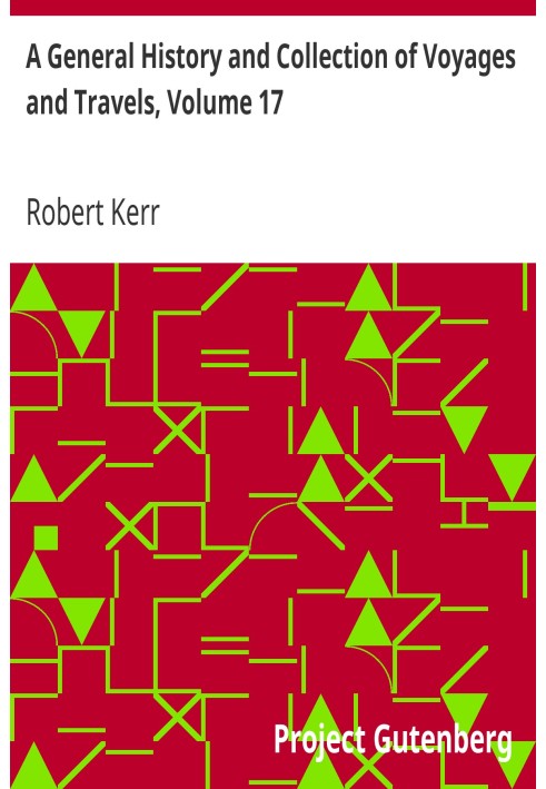 Загальна історія та колекція подорожей і подорожей, том 17, упорядкований у систематичному порядку: формування повної історії по