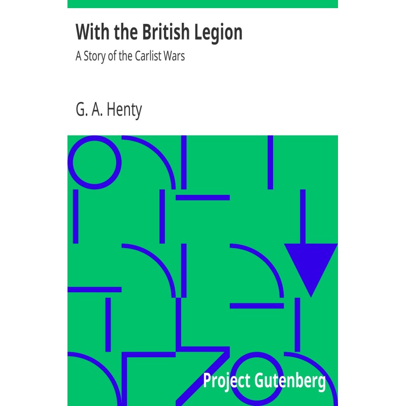 With the British Legion: A...