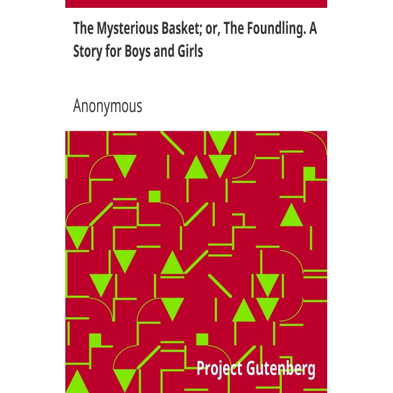 The Mysterious Basket; or,...