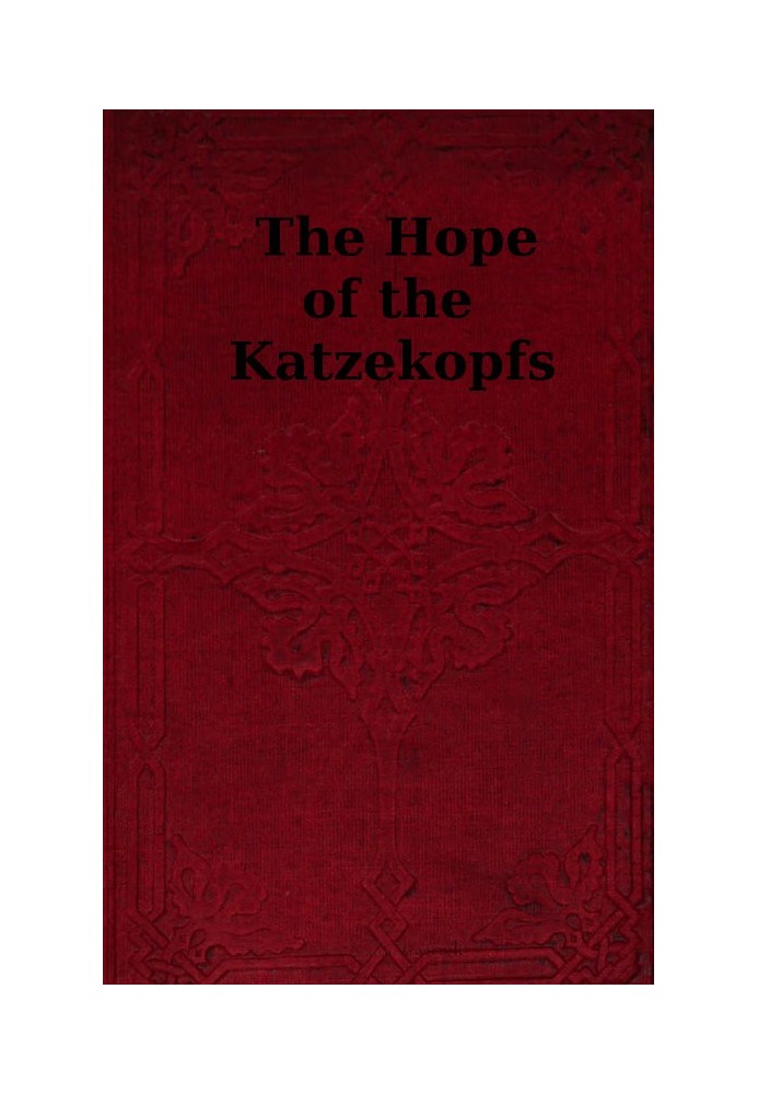 The Hope of the Katzekopfs; or, The Sorrows of Selfishness. A Fairy Tale.