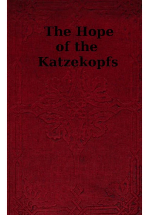 The Hope of the Katzekopfs; or, The Sorrows of Selfishness. A Fairy Tale.