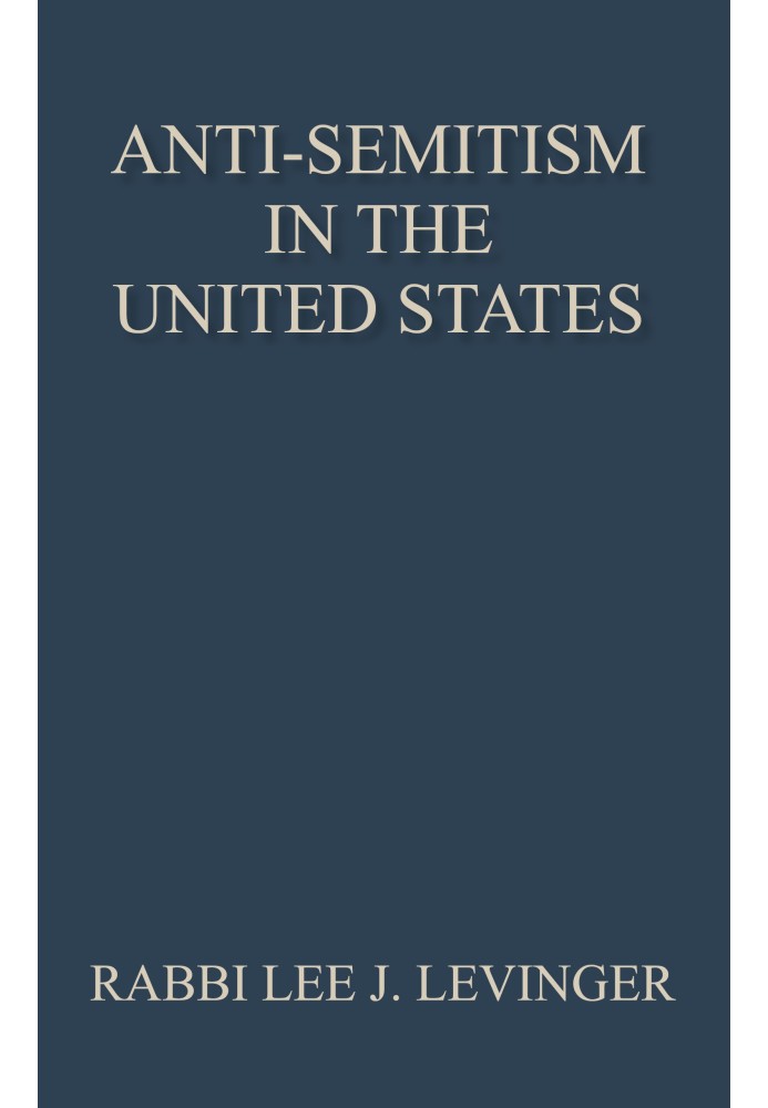 Anti-Semitism in the United States : $b Its history and causes