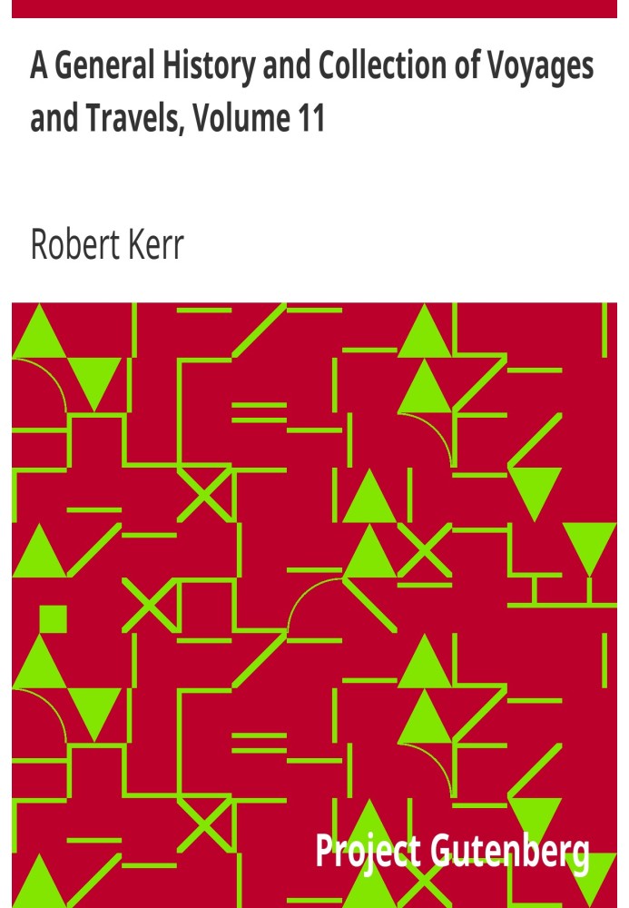 Загальна історія та колекція подорожей і подорожей, том 11, упорядкований у систематичному порядку: формування повної історії по