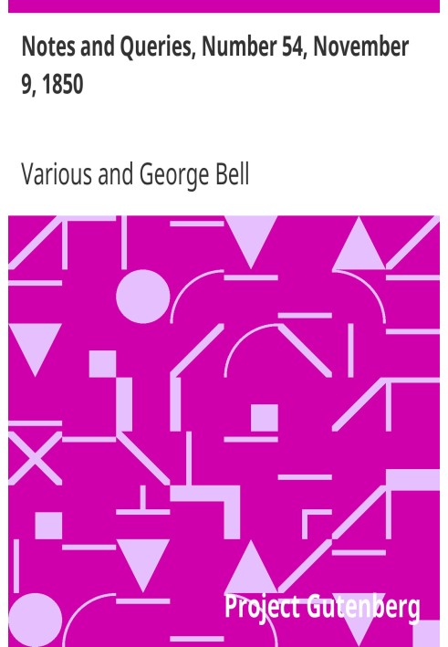 Notes and Queries, Number 54, November 9, 1850 A Medium of Inter-communication for Literary Men, Artists, Antiquaries, Genealogi