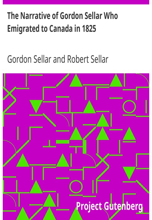 Рассказ Гордона Селлара, эмигрировавшего в Канаду в 1825 году.