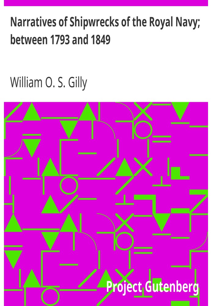 Narratives of Shipwrecks of the Royal Navy; between 1793 and 1849