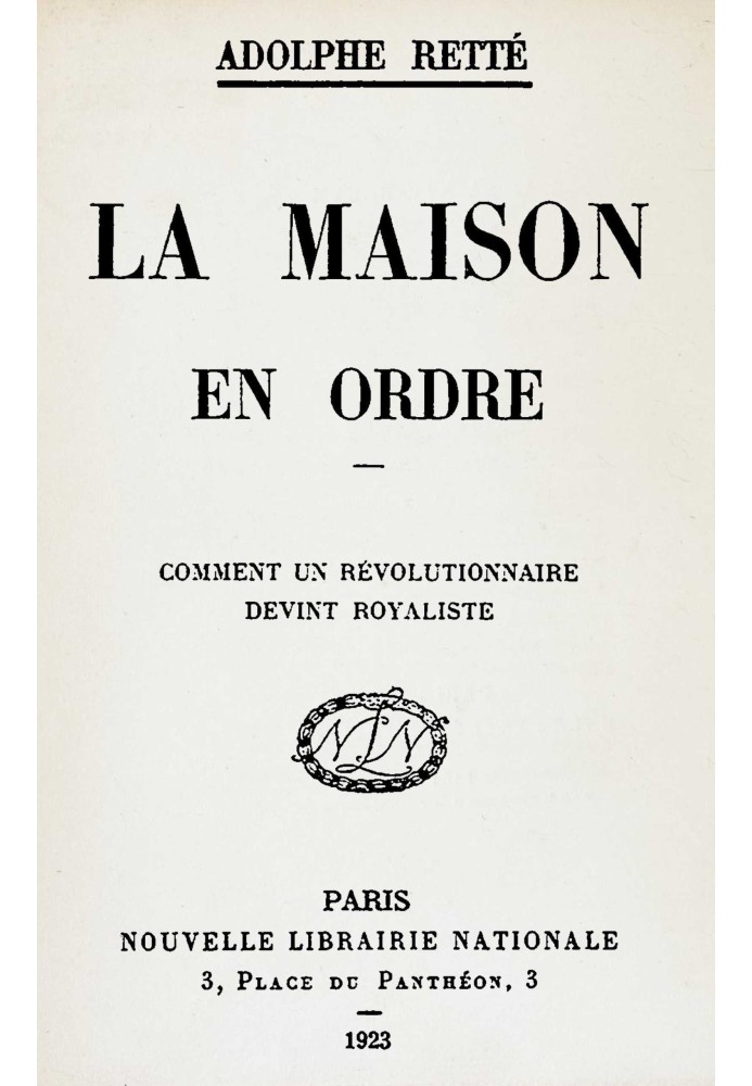 The house in order: $b how a revolutionary became a royalist