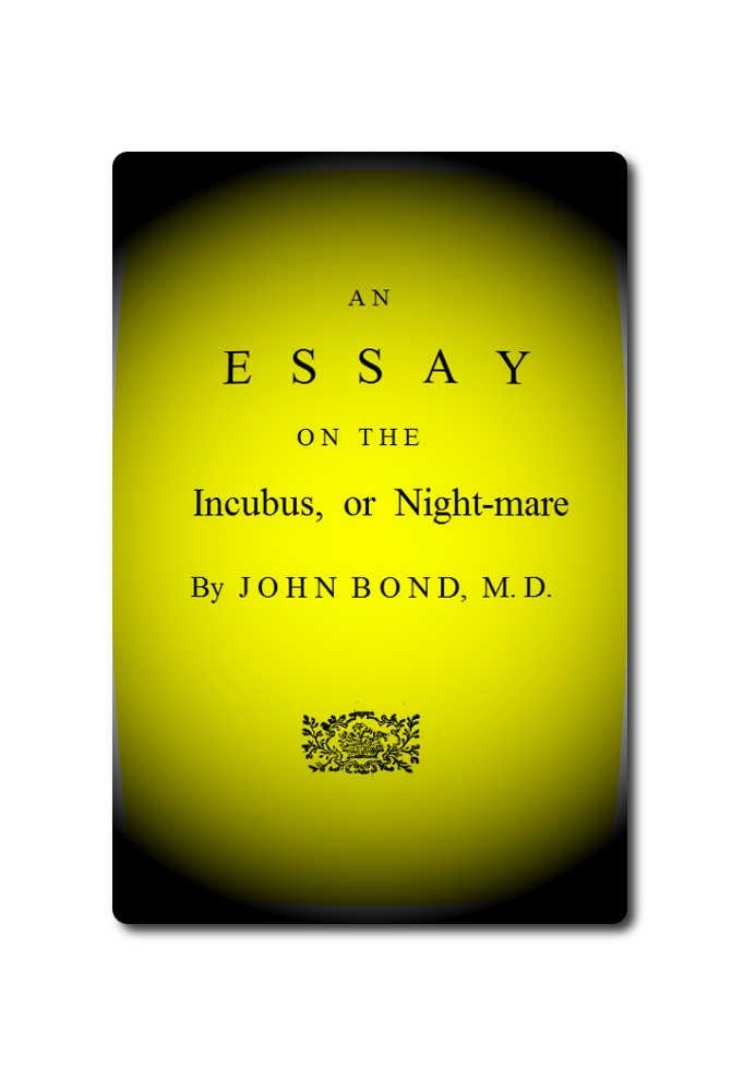 An Essay on the Incubus, or Night-mare