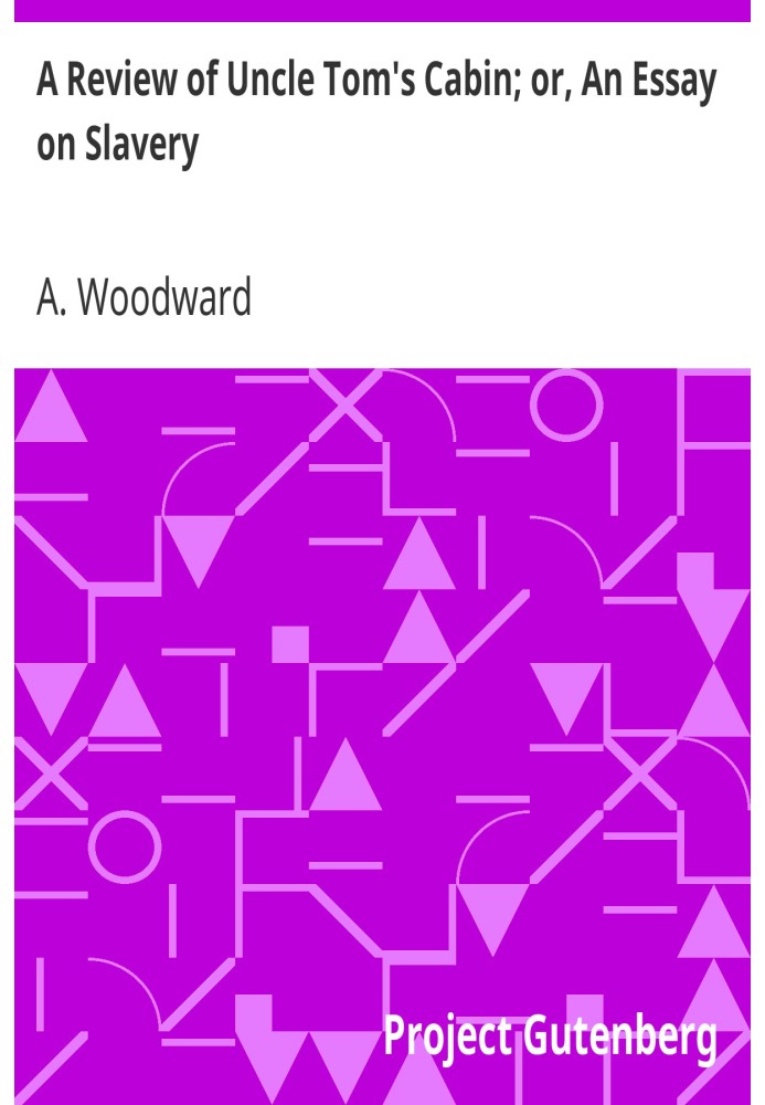 Огляд «Хатини дядька Тома»; або Нарис про рабство