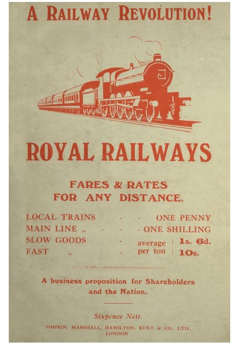 Royal Railways with Uniform Rates A proposal for amalgamation of Railways with the General Post Office and adoption of uniform f