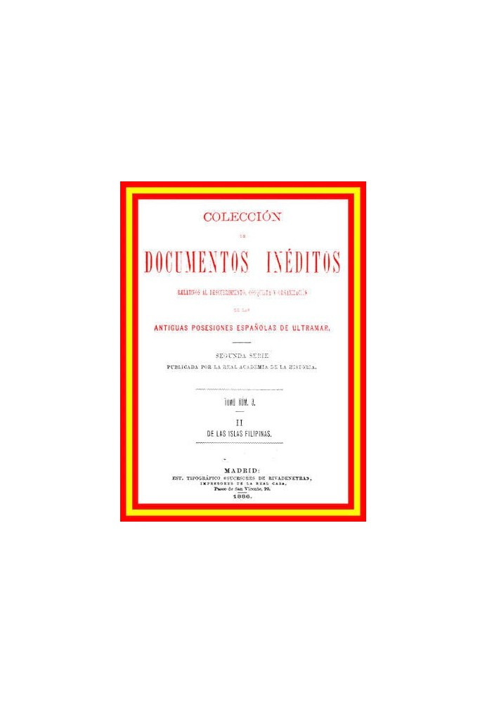 Сборник неопубликованных документов, касающихся открытия, завоевания и организации древних испанских заморских владений. Том 3, 
