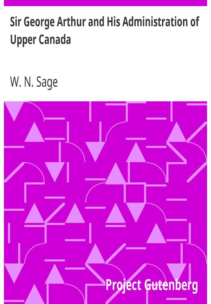 Сер Джордж Артур і його адміністрація Верхньої Канади