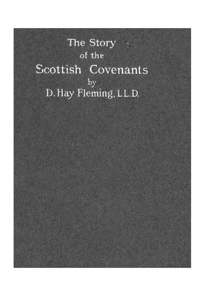 The Story of the Scottish Covenants in Outline