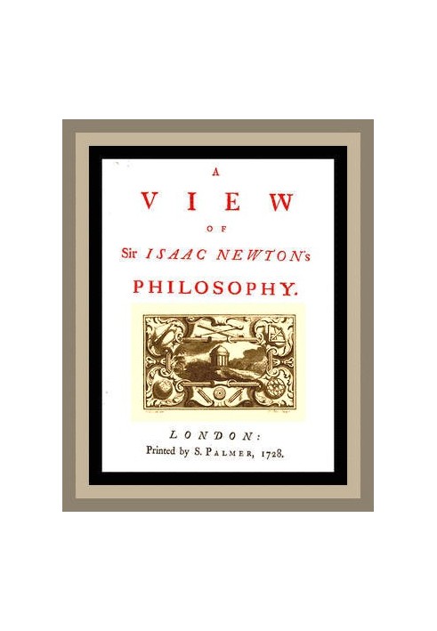 A View of Sir Isaac Newton's Philosophy