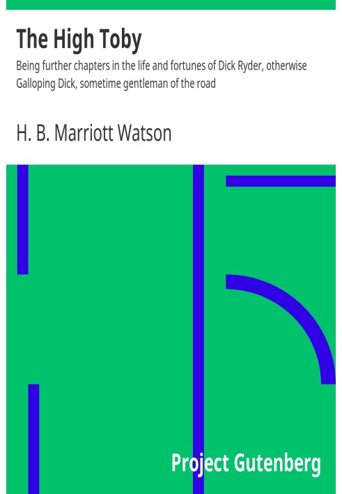 «Высокий Тоби» — дальнейшие главы жизни и судьбы Дика Райдера, иначе Скачущего Дика, когда-то джентльмена с дороги.