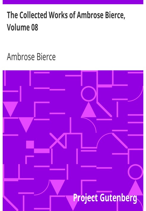 The Collected Works of Ambrose Bierce, Volume 08 Negligible Tales, On With the Dance, Epigrams