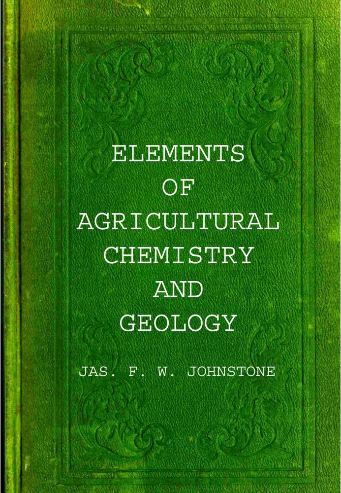 Elements of agricultural chemistry and geology