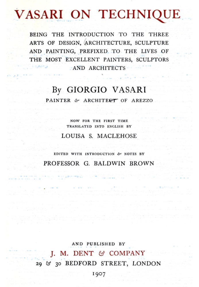 Vasari on technique : $b Being the introduction to the three arts of design, architecture, sculpture, and painting. Prefixed to 