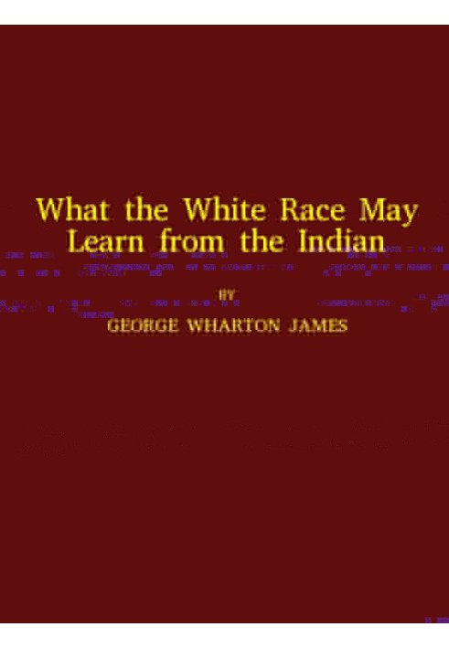 What the White Race May Learn from the Indian