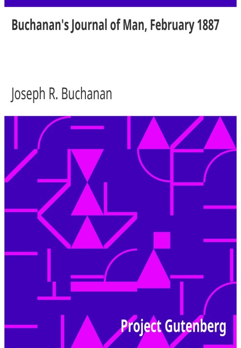 Buchanan's Journal of Man, February 1887 Volume 1, Number 1