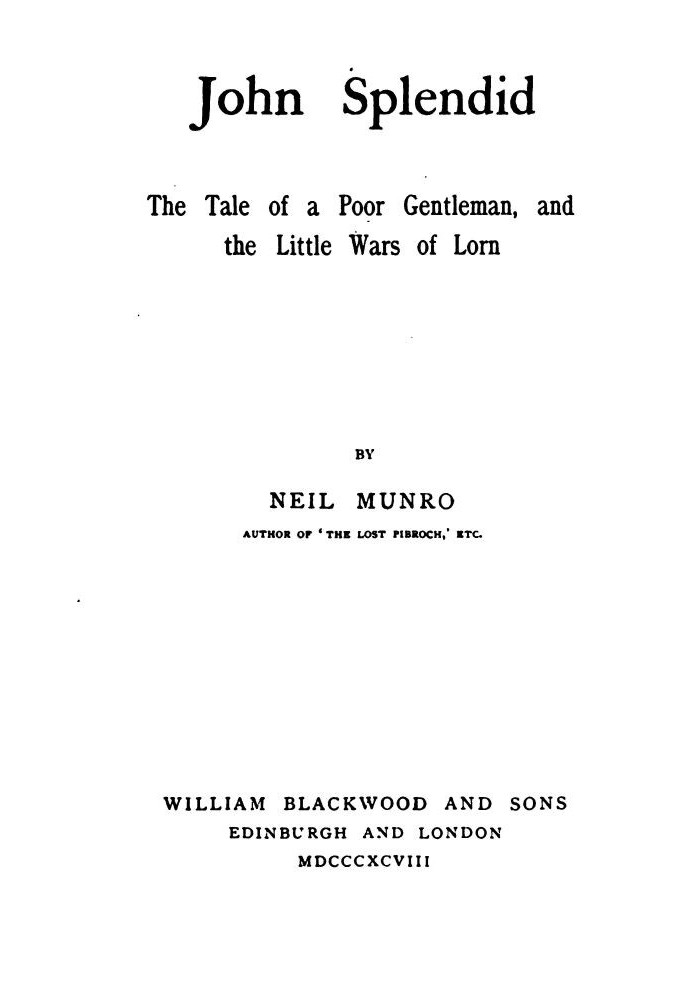 John Splendid: The Tale of a Poor Gentleman, and the Little Wars of Lorn